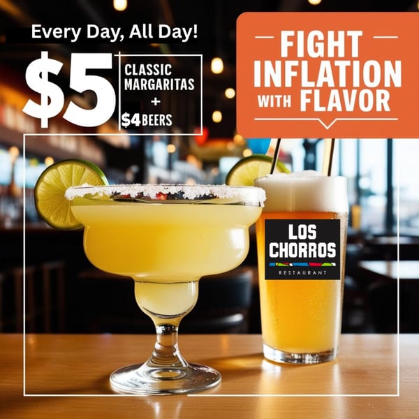 A margarita and a beer on a wooden table, advertising Los Chorros Restaurant's drink specials.